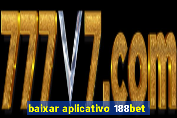 baixar aplicativo 188bet